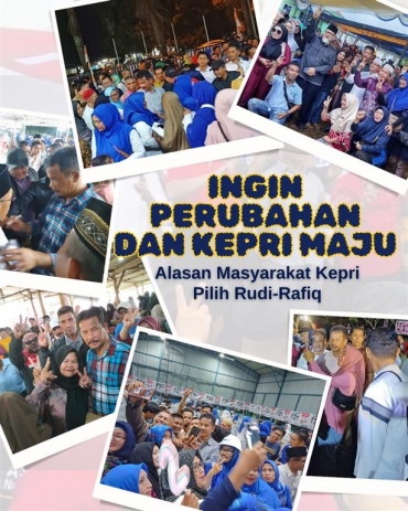 Ingin Perubahan dan Kepri Maju Alasan Masyarakat Kepri Pilih Rudi-Rafiq